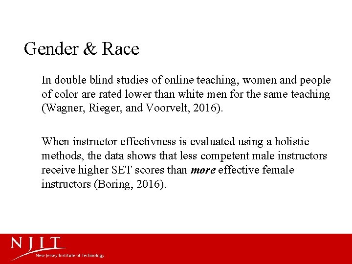 Gender & Race In double blind studies of online teaching, women and people of