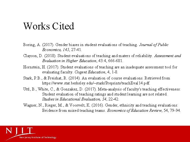 Works Cited Boring, A. (2017). Gender biases in student evaluations of teaching. Journal of