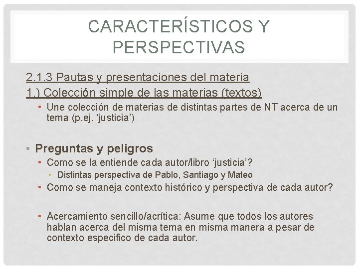 CARACTERÍSTICOS Y PERSPECTIVAS 2. 1. 3 Pautas y presentaciones del materia 1. ) Colección