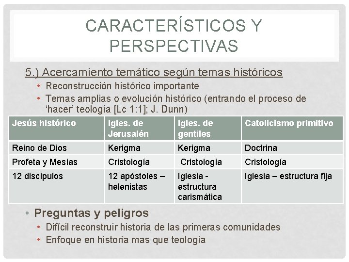 CARACTERÍSTICOS Y PERSPECTIVAS 5. ) Acercamiento temático según temas históricos • Reconstrucción histórico importante