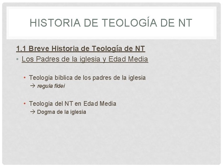 HISTORIA DE TEOLOGÍA DE NT 1. 1 Breve Historia de Teología de NT •