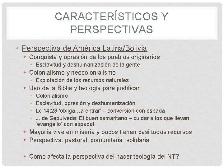 CARACTERÍSTICOS Y PERSPECTIVAS • Perspectiva de América Latina/Bolivia • Conquista y opresión de los