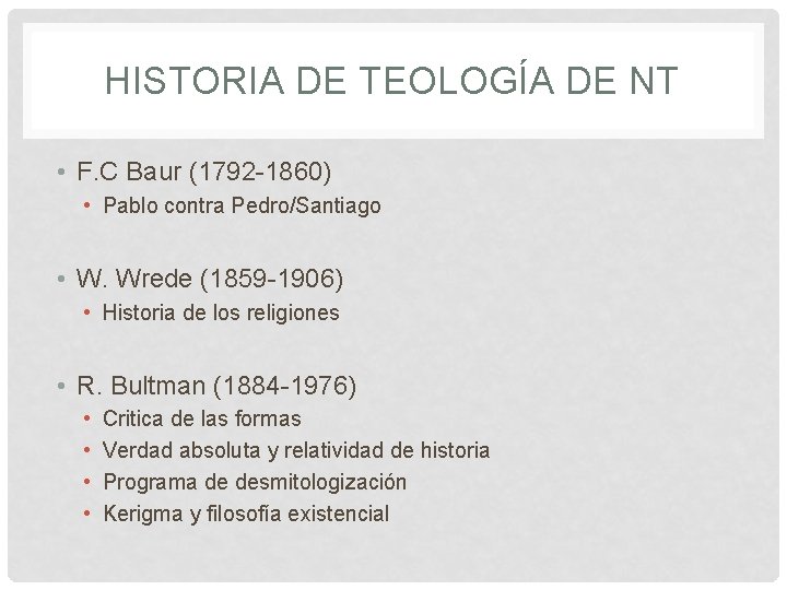 HISTORIA DE TEOLOGÍA DE NT • F. C Baur (1792 -1860) • Pablo contra