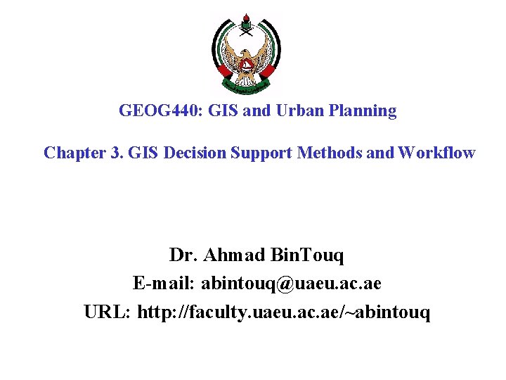 GEOG 440: GIS and Urban Planning Chapter 3. GIS Decision Support Methods and Workflow