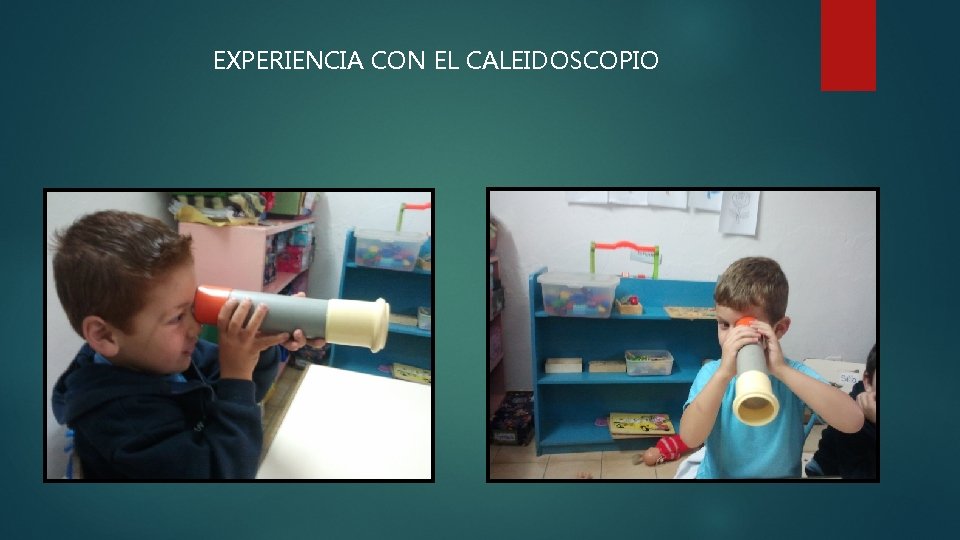 EXPERIENCIA CON EL CALEIDOSCOPIO 