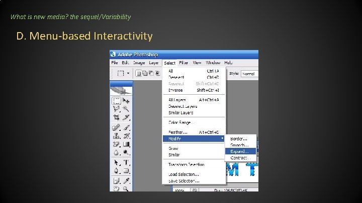 What is new media? the sequel/Variability D. Menu-based Interactivity What is new media? the sequel/Variability D. Menu-based Interactivity
