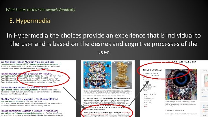 What is new media? the sequel/Variability E. Hypermedia In Hypermedia the choices provide an What is new media? the sequel/Variability E. Hypermedia In Hypermedia the choices provide an