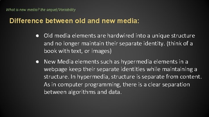 What is new media? the sequel/Variability Difference between old and new media: ● Old What is new media? the sequel/Variability Difference between old and new media: ● Old