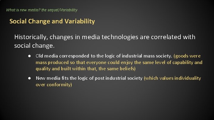 What is new media? the sequel/Variability Social Change and Variability Historically, changes in media What is new media? the sequel/Variability Social Change and Variability Historically, changes in media