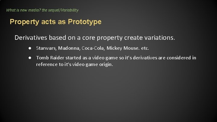 What is new media? the sequel/Variability Property acts as Prototype Derivatives based on a What is new media? the sequel/Variability Property acts as Prototype Derivatives based on a