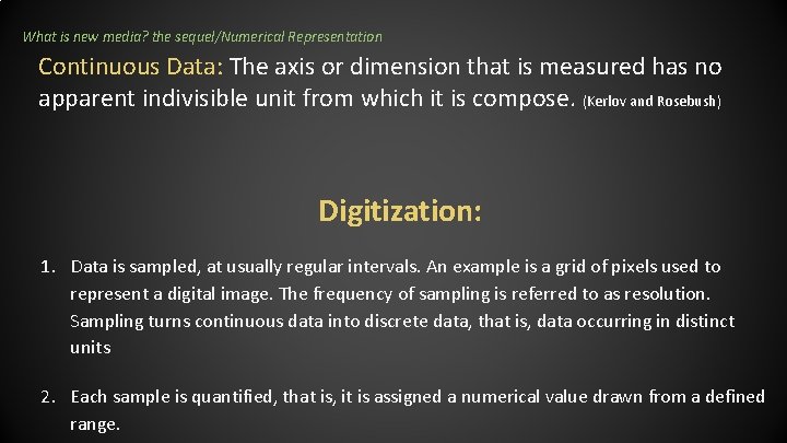 What is new media? the sequel/Numerical Representation Continuous Data: The axis or dimension that What is new media? the sequel/Numerical Representation Continuous Data: The axis or dimension that