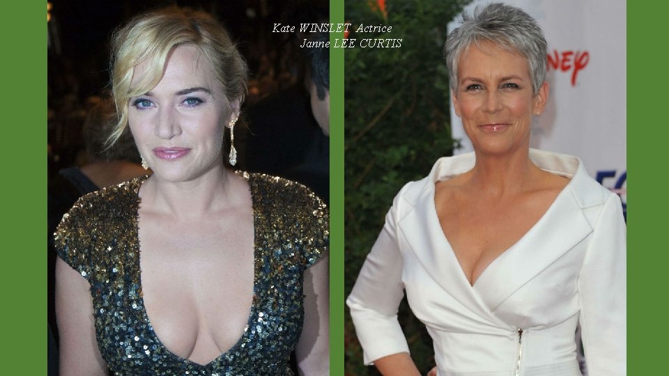 Kate WINSLET Actrice Janne LEE CURTIS 