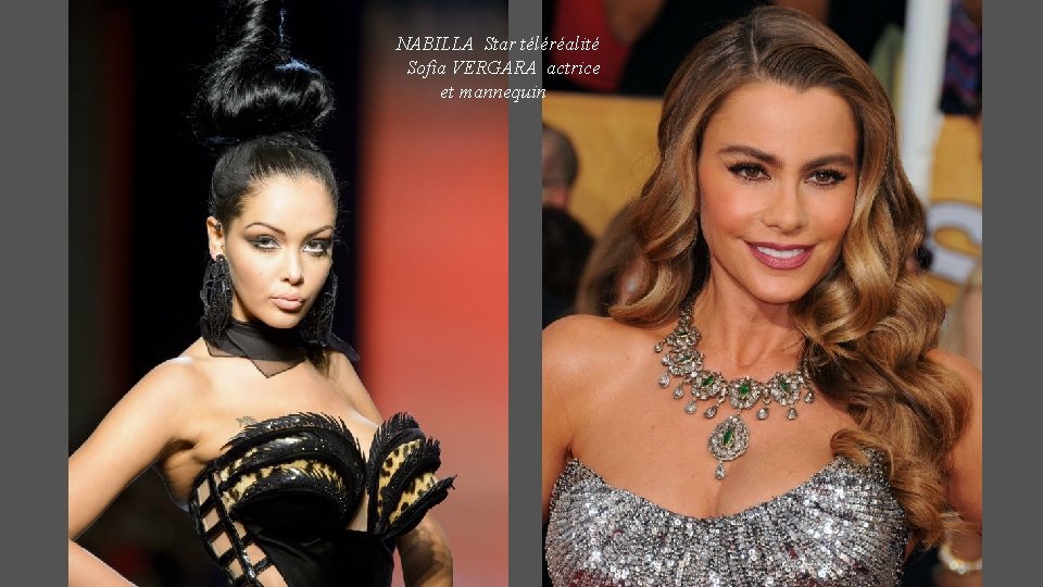 NABILLA Star téléréalité Sofia VERGARA actrice et mannequin 