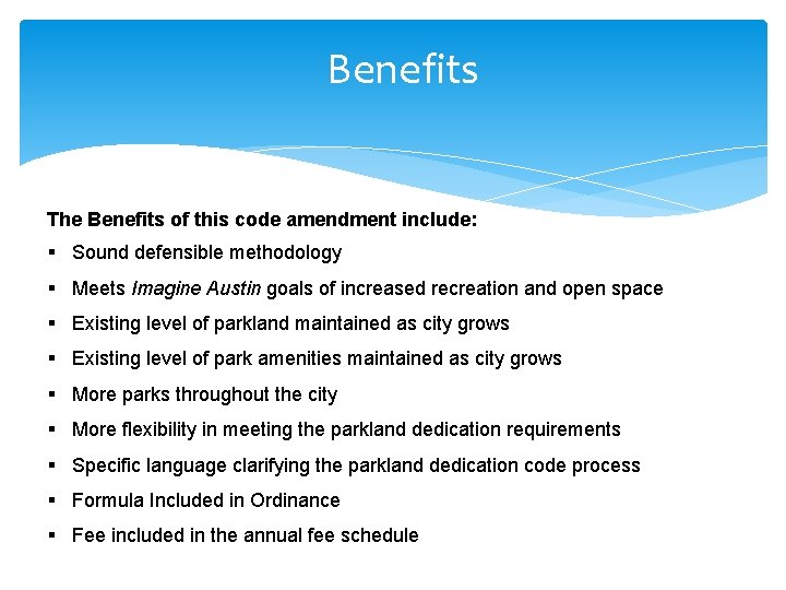 Benefits The Benefits of this code amendment include: § Sound defensible methodology § Meets