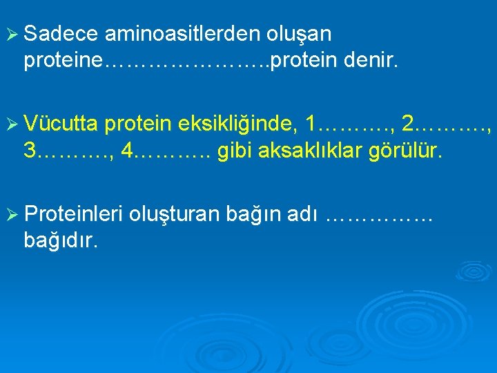 Ø Sadece aminoasitlerden oluşan proteine…………………. . protein denir. Ø Vücutta protein eksikliğinde, 1………. ,