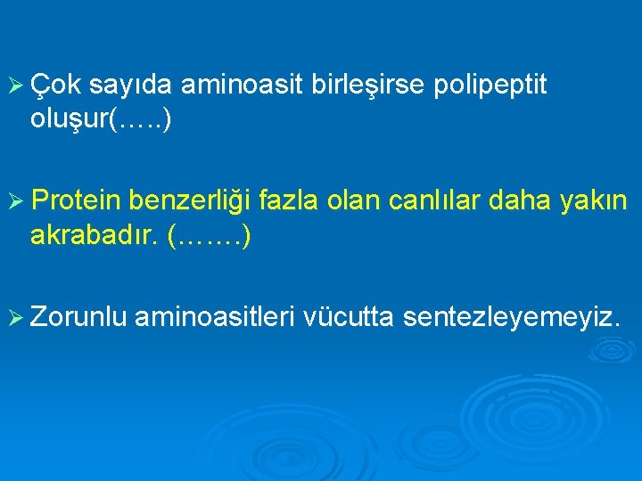Ø Çok sayıda aminoasit birleşirse polipeptit oluşur(…. . ) Ø Protein benzerliği fazla olan