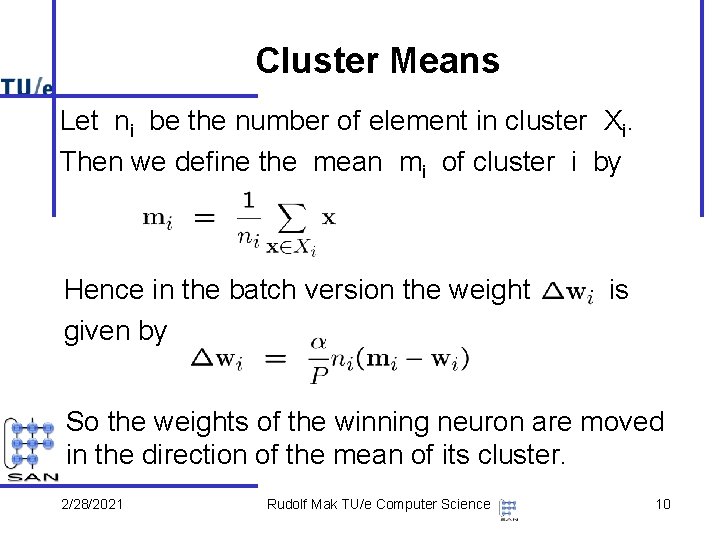 Cluster Means Let ni be the number of element in cluster Xi. Then we