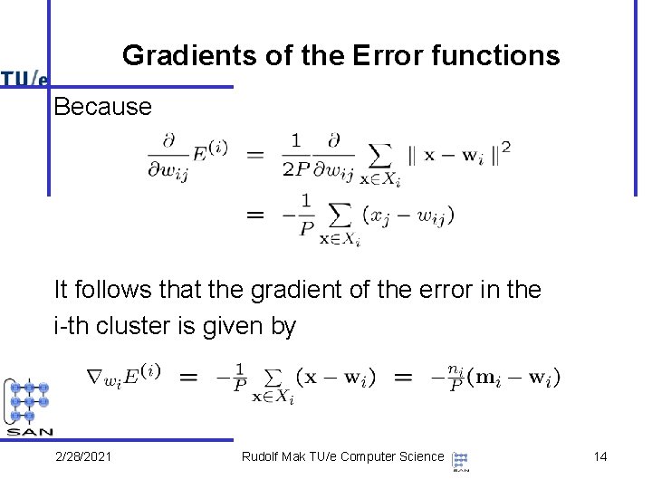Gradients of the Error functions Because It follows that the gradient of the error