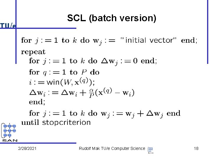 SCL (batch version) 2/28/2021 Rudolf Mak TU/e Computer Science 18 