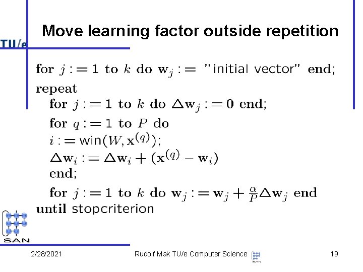Move learning factor outside repetition 2/28/2021 Rudolf Mak TU/e Computer Science 19 