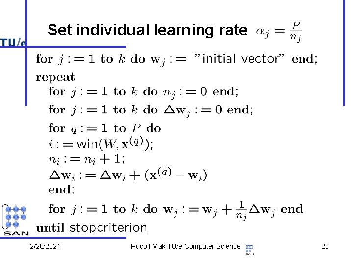 Set individual learning rate 2/28/2021 Rudolf Mak TU/e Computer Science 20 