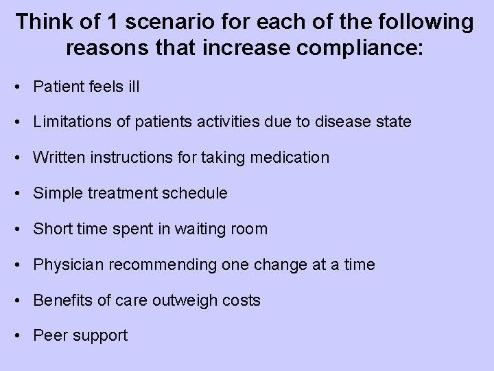 Think of 1 scenario for each of the following reasons that increase compliance: •