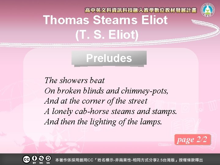 Thomas Stearns Eliot (T. S. Eliot) Preludes The showers beat On broken blinds and