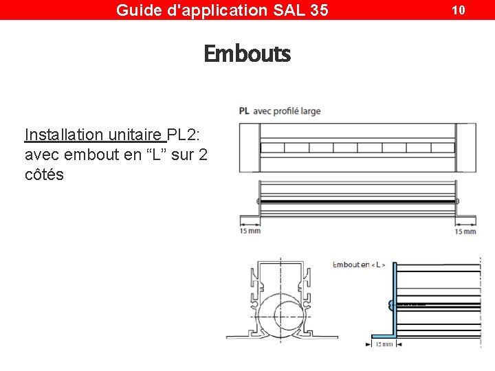 Guide d'application SAL 35 Embouts Installation unitaire PL 2: avec embout en “L” sur
