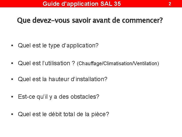 Guide d'application SAL 35 Que devez-vous savoir avant de commencer? § Quel est le