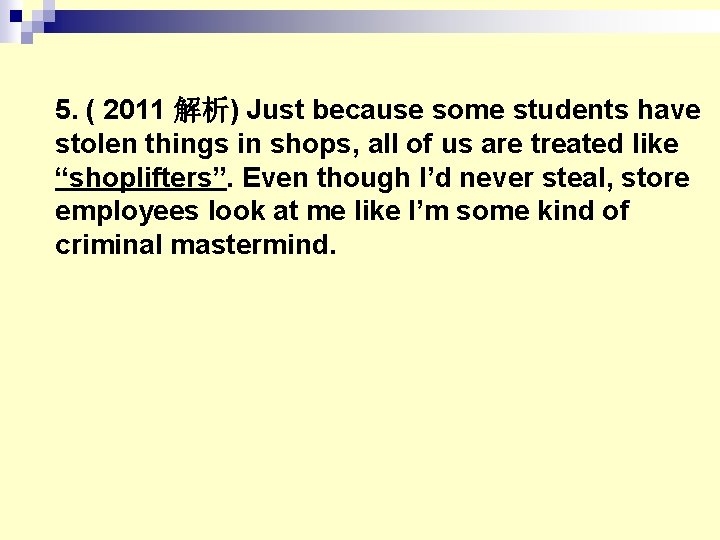5. ( 2011 解析) Just because some students have stolen things in shops, all 5. ( 2011 解析) Just because some students have stolen things in shops, all