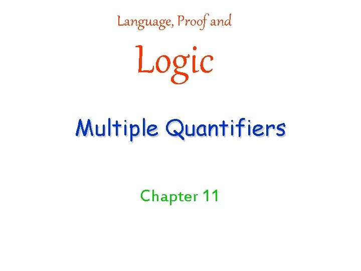 Language, Proof and Logic Multiple Quantifiers Chapter 11 