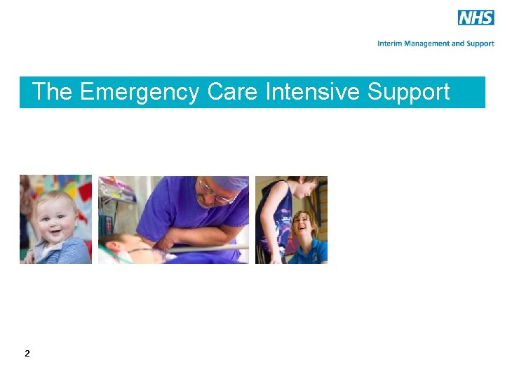 The Emergency Care Intensive Support Team 2 