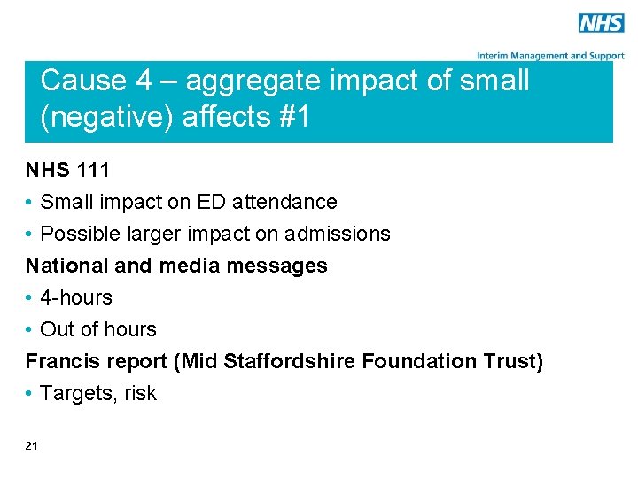 Cause 4 – aggregate impact of small (negative) affects #1 NHS 111 • Small