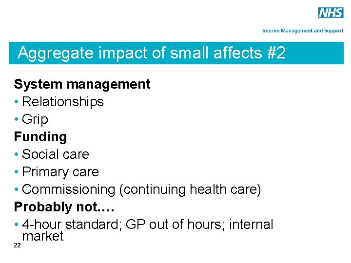 Aggregate impact of small affects #2 System management • Relationships • Grip Funding •