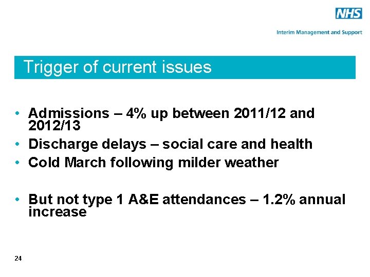 Trigger of current issues • Admissions – 4% up between 2011/12 and 2012/13 •