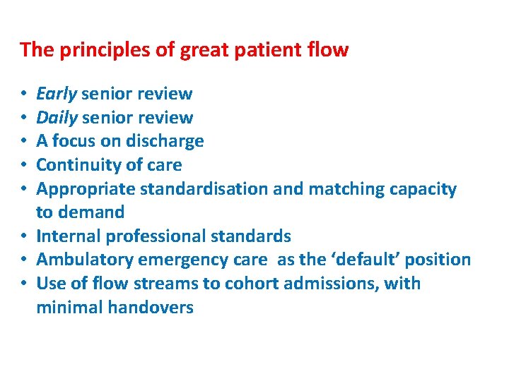 The principles of great patient flow Early senior review Daily senior review A focus