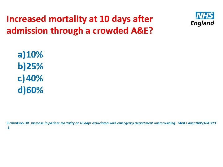 Increased mortality at 10 days after admission through a crowded A&E? a)10% b)25% c)