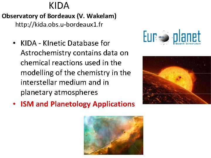 KIDA Observatory of Bordeaux (V. Wakelam) http: //kida. obs. u-bordeaux 1. fr • KIDA