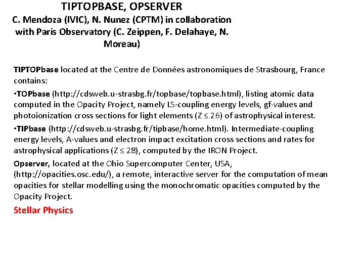 TIPTOPBASE, OPSERVER C. Mendoza (IVIC), N. Nunez (CPTM) in collaboration with Paris Observatory (C.