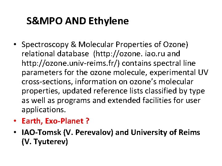 S&MPO AND Ethylene • Spectroscopy & Molecular Properties of Ozone) relational database (http: //ozone.