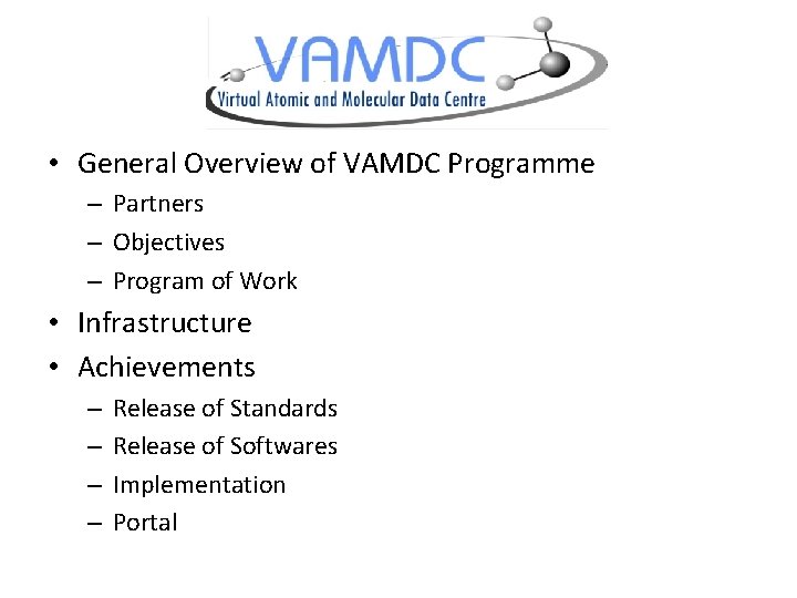  • General Overview of VAMDC Programme – Partners – Objectives – Program of
