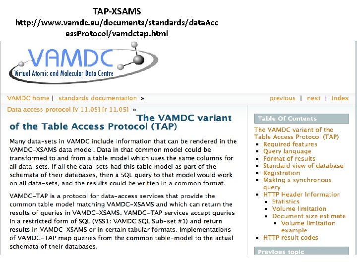 TAP-XSAMS http: //www. vamdc. eu/documents/standards/data. Acc ess. Protocol/vamdctap. html 