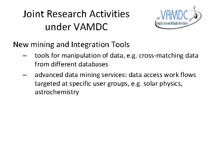 Joint Research Activities under VAMDC New mining and Integration Tools – – tools for