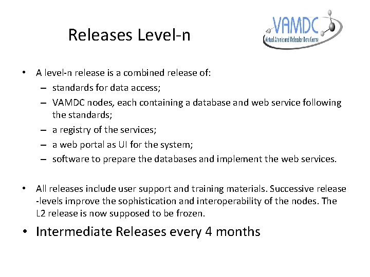 Releases Level-n • A level-n release is a combined release of: – standards for