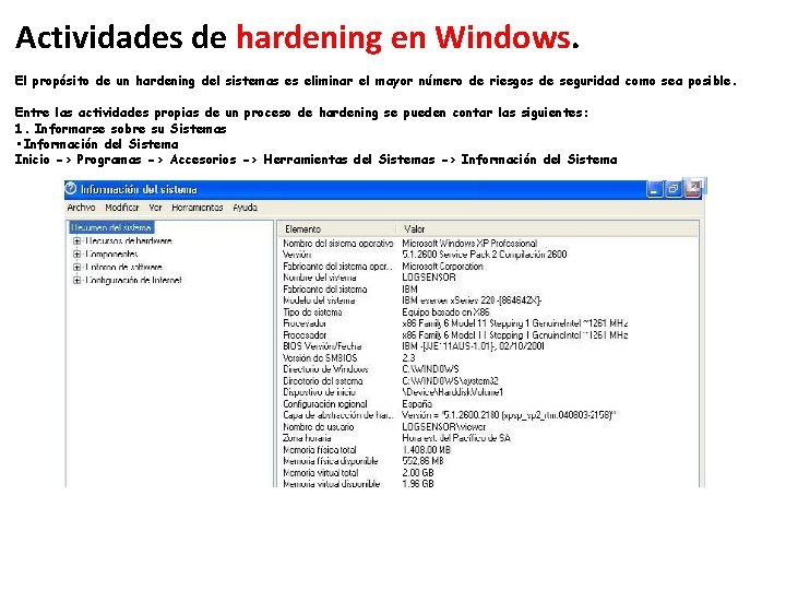 Actividades de hardening en Windows. El propósito de un hardening del sistemas es eliminar Actividades de hardening en Windows. El propósito de un hardening del sistemas es eliminar