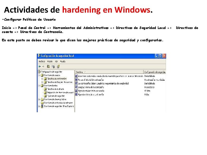 Actividades de hardening en Windows. • Configurar Políticas de Usuario Inicio -> Panel de Actividades de hardening en Windows. • Configurar Políticas de Usuario Inicio -> Panel de