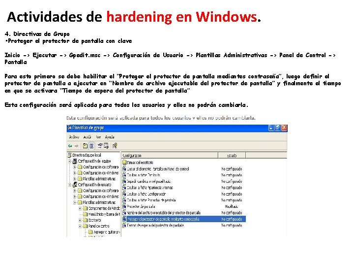 Actividades de hardening en Windows. 4. Directivas de Grupo • Proteger el protector de Actividades de hardening en Windows. 4. Directivas de Grupo • Proteger el protector de