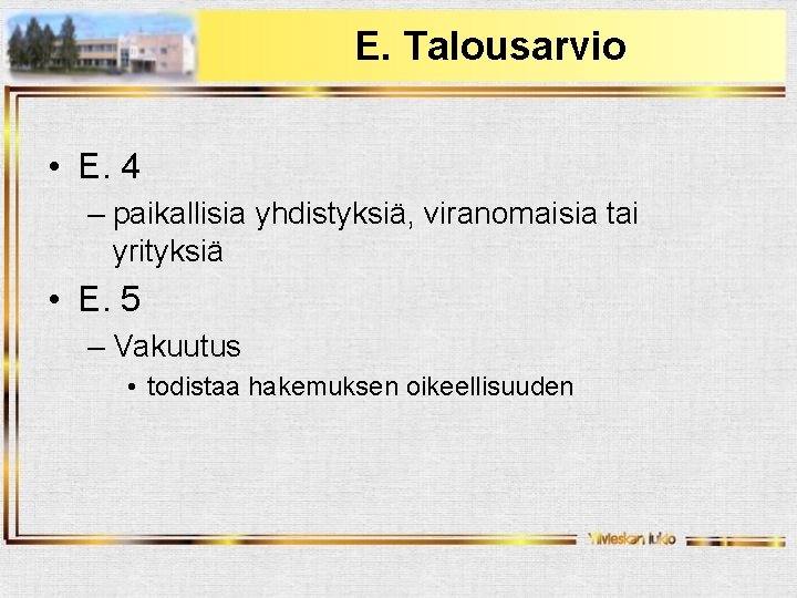 E. Talousarvio • E. 4 – paikallisia yhdistyksiä, viranomaisia tai yrityksiä • E. 5