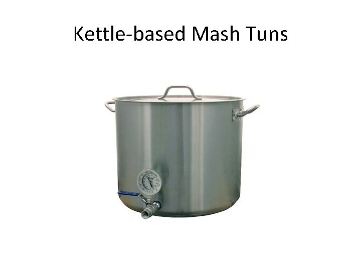 Kettle-based Mash Tuns 