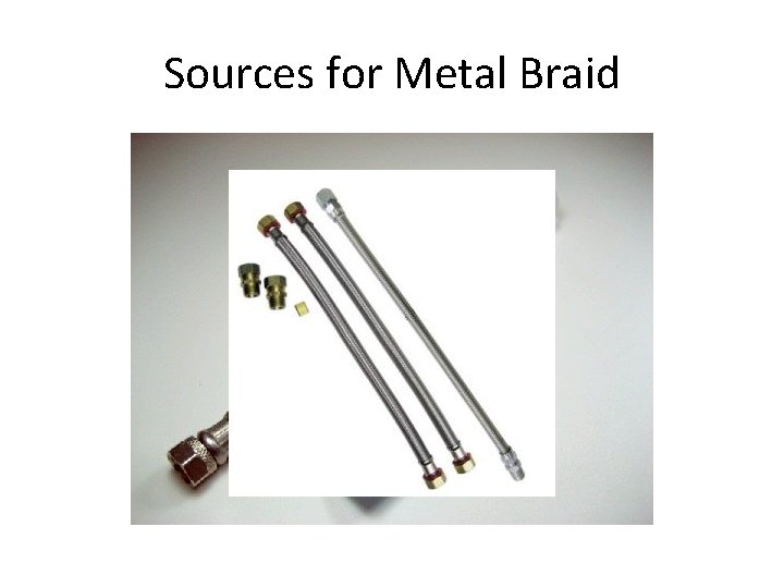 Sources for Metal Braid 